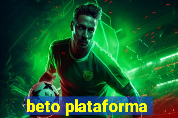 beto plataforma